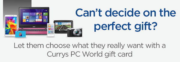 Give them what they really want with a Currys gift card